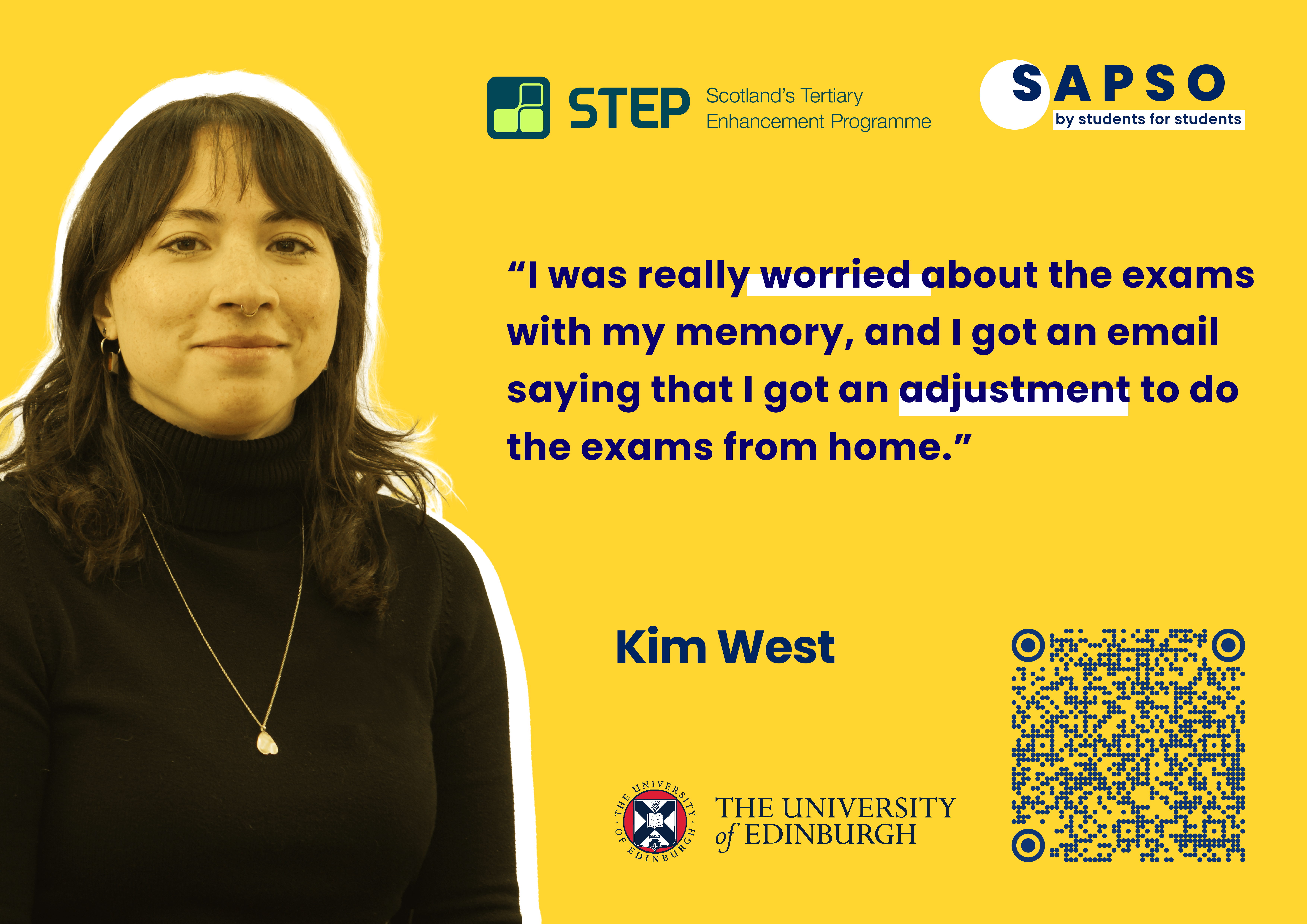 Quote by Kim west from the University of Edinburgh "I was really worried about the exams with my memory, and I got an email saying that I got an adjustment to do the exams from home."