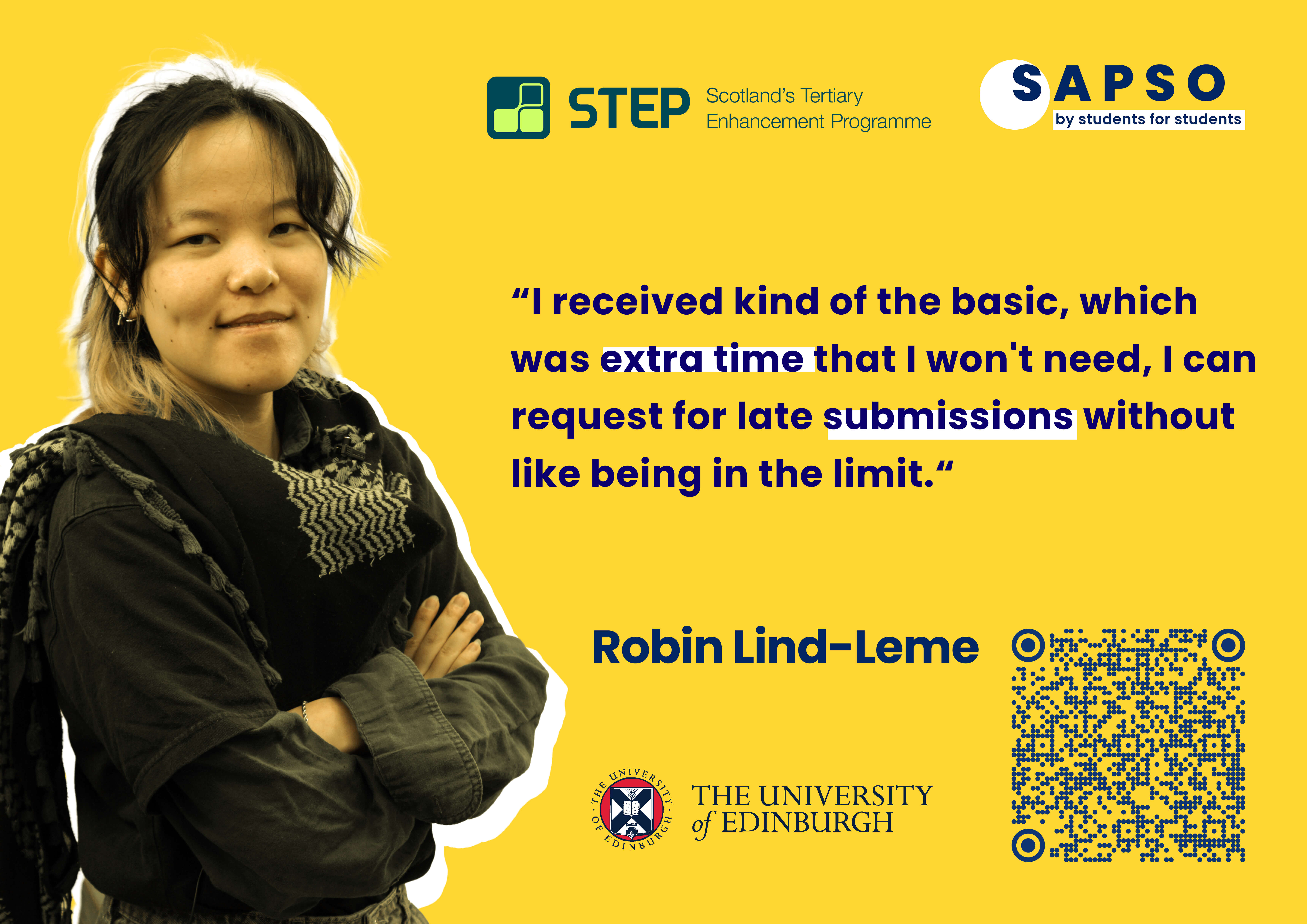 Quote by Robin Lind-Leme at the university of Edinburgh "I received kind of the basic, which was extra time that I won't need, I can request for late submissions without like being in the limit."